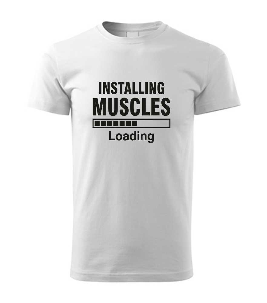 Vtipné pánske tričko s potlačou INSTALLING MUSCLESS