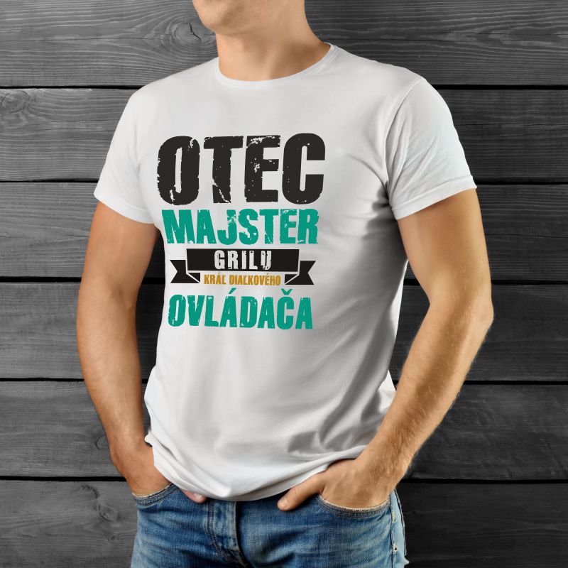 Tričko pre otca OTEC MAJSTER GRILU, KRÁĽ DIAĽKOVÉHO OVLÁDAČA