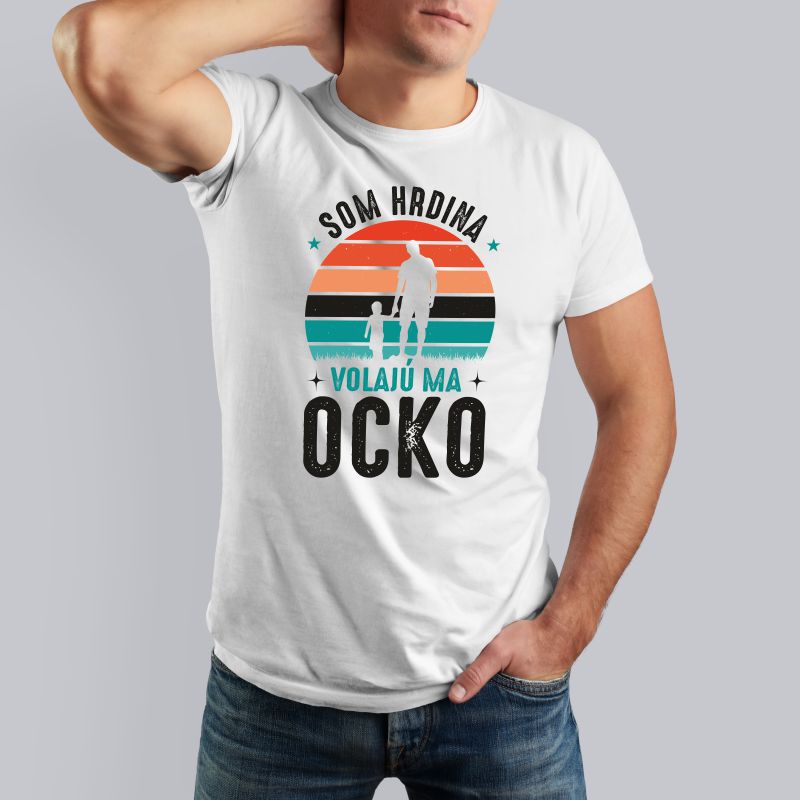 Tričko pre otca SOM HRDINA, VOLAJÚ MA OCKO