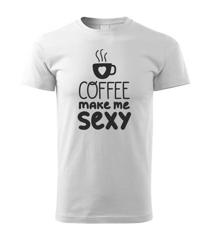 Vtipné pánske tričko s potlačou COFFEE MAKE ME SEXY